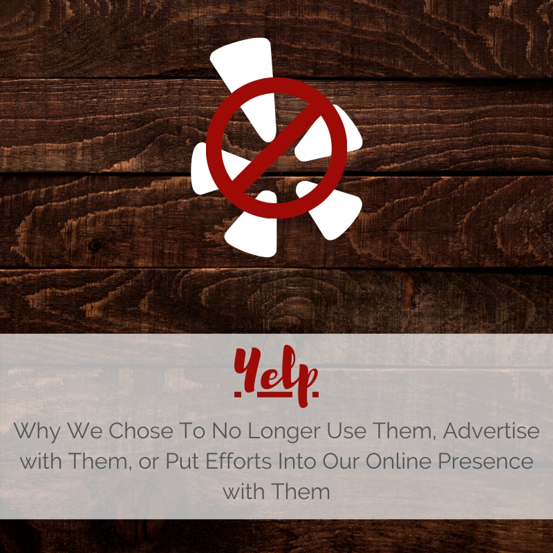 Yelp - Dhe Best Construction | Why We Chose To No Longer Use Them, Advertise with Them, or Put Efforts Into Our Online Presence with Them